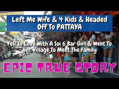 Left My Wife & 4 Kids & Headed To Pattaya & Fell In Love With A Soi 6 Bar Girl 😳🇹🇭