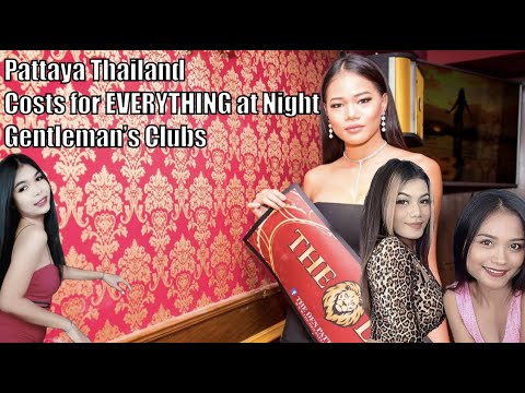 Pattaya Thailand Costs for EVERYTHING at Night Gentleman’s Clubs